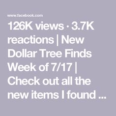 the text reads, 120k views 3 7k reactions new dollar tree finds week 17 / 17 check out all the new items found