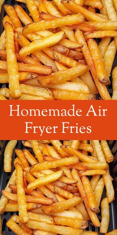 homemade air fryer fries in baskets with text overlay that reads homemade air fryer fries