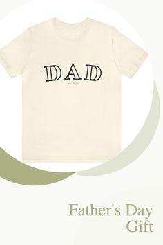 a father's day t - shirt with the words dad printed on it