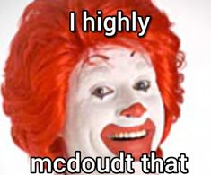 Mcdonalds meme Mcdonalds Memes Humor, Mcdo Meme, Mcdonalds Memes Hilarious, Just About Mcfreaking Had It, Mc Jokes, Mcdonalds Order, Ronald Mcdonald Fanart, Mad Memes, Mcdonalds Meme