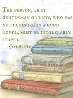 a stack of books sitting on top of each other next to a quote from jane austen