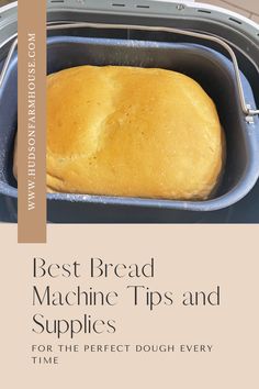 the best bread machine tips and supplies for the perfect dough every time