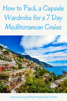 the cover of how to pack a capsule wardrobe for a 7 - day mediterranean cruise