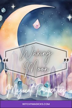 a painting with the words waxing moon on it and an image of crystals in front of