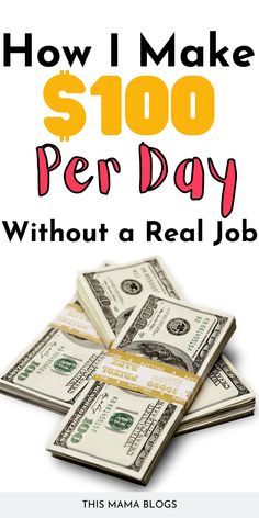 stacks of money with the words how i make $ 100 per day without a real job