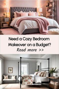 two pictures with the words need a cozy bedroom makeover on a budget? read more >