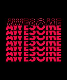 Unleash your inner confidence with this striking "AWESOME" t-shirt! Featuring the word "AWESOME" in bold, red, stacked lettering, this design is perfect for those who want to make a powerful statement. The layered text effect adds a retro vibe with a modern twist, making it a must-have for anyone who loves graphic tees that pop. The repetition of the word "AWESOME" reflects the energy and enthusiasm you bring to everything you do. It's a declaration of how you live your life--boldly and without apologies. Inner Confidence, Design Moodboard, Statement Tees, Text Effect, Text Effects, Retro Vibe, Self Confidence, Cool T Shirts, Gender Neutral