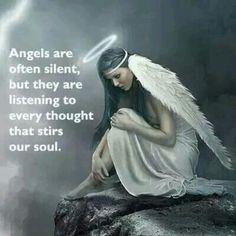 an angel sitting on top of a rock with a quote above it that says angels are often silent, but they are listening to every thought that stirs our soul