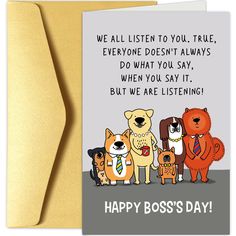 a card with three dogs on it says, we all listen to you true everyone doesn't always do what you say when you say it but we are listening