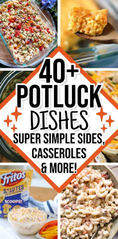 40 must make potluck dishes for a crowd - super simple sides, main dishes, casseroles, potluck desserts and room temperature appetizers to take to a party.