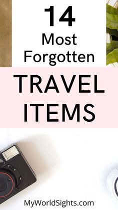 the top ten most forgotten travel items in the world with text overlaying it