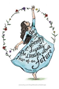 a drawing of a woman in a blue dress with flowers around her and the words, you