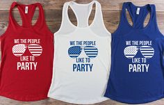 three tank tops with we the people like to party written on them in red, white and blue