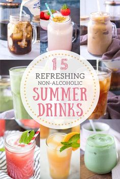 there are many different drinks and beverages on this table with the words refreshing non - alcoholic summer drinks