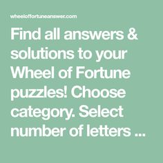 the words find all answers and solutions to your wheel of fortune puzzles choose category select number of