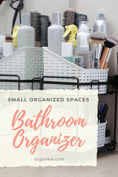 a bathroom organizer with the words small organized spaces