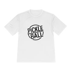 a white t - shirt with the words pickle ball printed on it