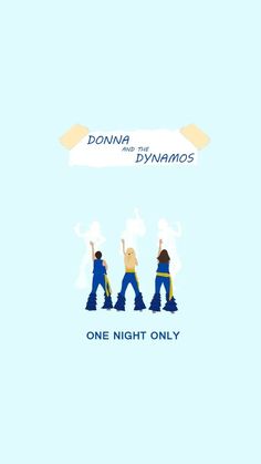 the poster for donna and the dynamo's one night only, featuring three people