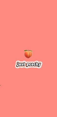 an orange with the words just peachy on it and a sticker that says just peachy