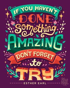 the quote if you haven't done something amazing, don't forget to try