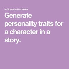 Generate personality traits for a character in a story. Personality Generator, Character Traits List, Random Character, List Of Characters, Character Personality, Character Traits, Character Trait, Personality Traits, Story Writing