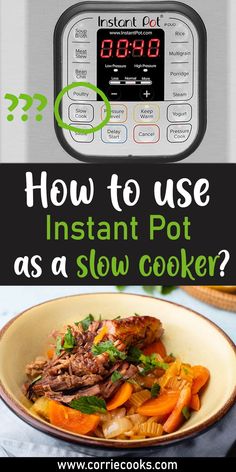 an instant pot meal is shown with the words instant pot as a slow cooker