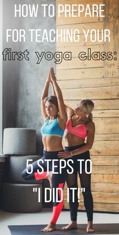 two women doing yoga poses with the words how to prepare for teaching your first yoga class