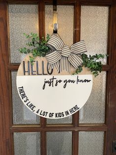 Hello Just So You Know There Is Like Sign Above Front Door Inside, Front Porch Door Sign, Door Sign Cricut, Circular Door Sign, Door Hanger Sayings, Front Door Signs Funny, Funny Welcome Signs For Front Door, Door Hangers Funny, Front Door Signs Diy