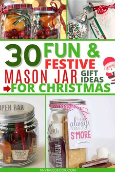 mason jar gifts for christmas with text overlay that reads 30 fun and festive mason jar ideas for christmas