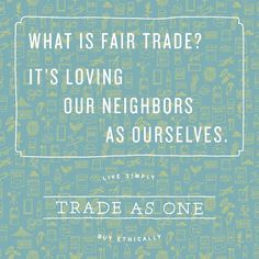 a blue background with white writing that says, what is fair trade? it's loving neighbors as ourselves