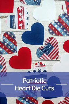 patriotic heart die cuts with the text patriotic heart die cuts