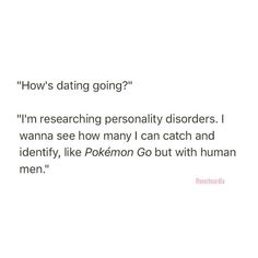 the text reads, how's dating going? i'm researching personality disorders