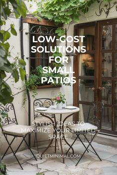 an outdoor patio with chairs and table next to the words low cost solutions for small patios