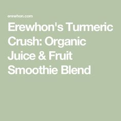 the words greenwich's tumericic crush organic juice and fruit smoothie blend