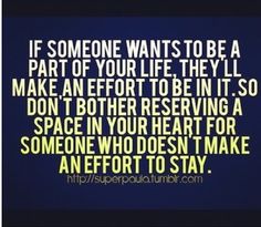 a quote that reads if someone wants to be a part of your life they'll make