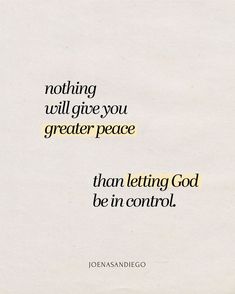 an image with the words nothing will give you greater peace than letting god be in control