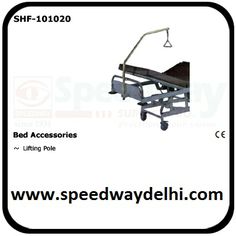 Bed Accessories Lifting Pole Exporters, +91-9871219148	http://www.speedwaydelhi.com/hospital-furniture/bed-accessories-lifting-pole