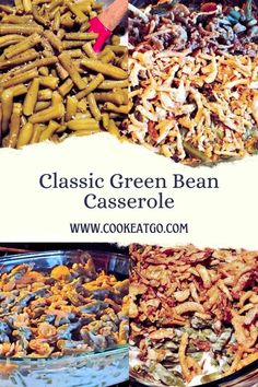 various types of green bean casserole are shown in this collage with the words classic green bean casserole