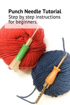 two balls of yarn and a crochet hook with text overlay that reads, punch needle tutor step by step instructions for beginners