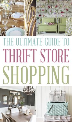 the ultimate guide to thrift store shopping with lots of furniture and decor on display