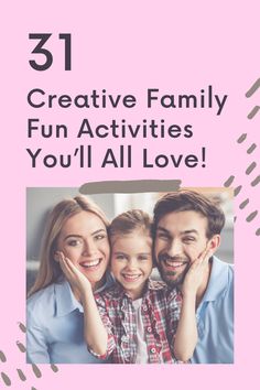 a pink frame with the words 31 creative family fun activities you'll all love