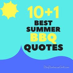 the words, 10 + best summer bbq quotes are shown in black and yellow