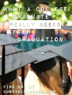 graduation caps with the words what a college graduate really needs after graduation