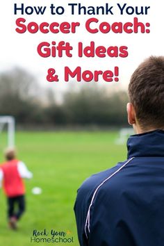 a young boy watching a soccer game with the words how to thank your soccer coach gift ideas and more