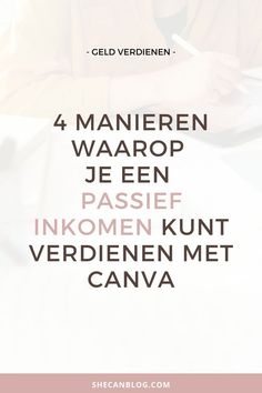 4 manieren waarop je een passief inkomen kunt verdienen met Canva Dutch Lifestyle, Affiliate Marketing, Finance, Marketing, Money, Reading, Beauty