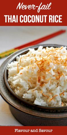 there is rice in a bowl with coconut flakes on the side and text overlay that reads never fail thai coconut rice