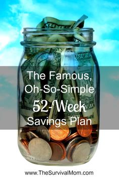 a jar full of money with the words, the famous oh - so - simple 52 week savings plan