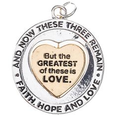 You love to create incredible jewelry pieces, so make sure you choose only the greatest pendants for your collection. 1 Corinthians 13 Spinner Pendant features a silver circle with a gold spinning heart and scripture stamped on the pendant. Wear your love on your chest by turning this pendant into a necklace. Details: Diameter: 1 1/16" Metal Color: Gold & Silver Full Text: And Now These Three Remain - Faith, Hope and Love - But the Greatest Of These is Love. - 1 Cor 13:13 Package contains 1 Inspirational Charms Jewelry For Anniversary, Inspirational Engraved Jewelry For Valentine's Day, Faith Hope And Love, Faith Scripture, Faith Jewelry, 1 Corinthians 13, Jewelry Charms Pendants, Print Coupons, Faith In Love