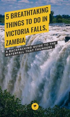 the book cover for 5 breathtaking things to do in victoria falls, zamba