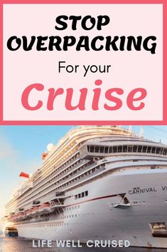 a cruise ship with the words stop overpacking for your cruise